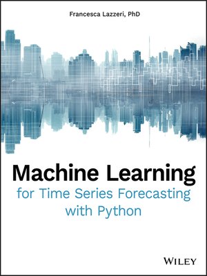 cover image of Machine Learning for Time Series Forecasting with Python